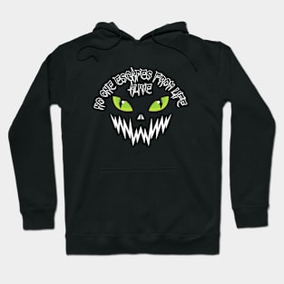 No One Escapes From Life Alive - Green Eyes Hoodie